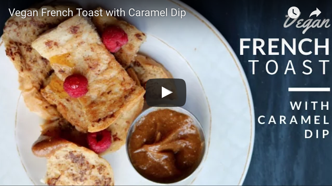Vegan French Toast With Caramel Dip