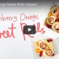 vegan cranberry orange sweet rolls