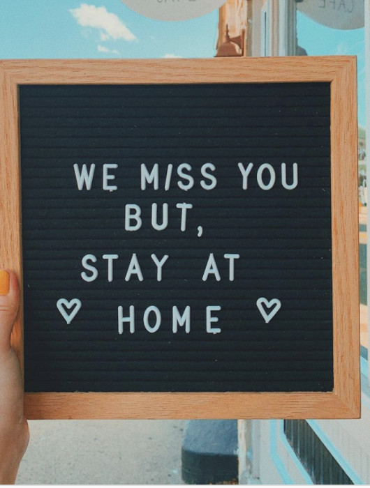 We Miss You, But Stay Home