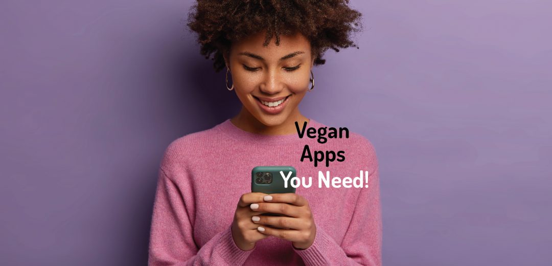 Online Vegan Apps And Resources You Need