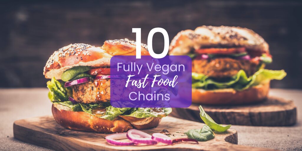 vegan fast food chains vegan fast food chains