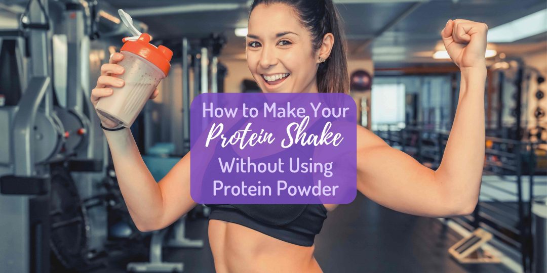 protein shake without protein powder