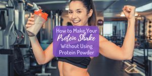 protein shake without protein powder