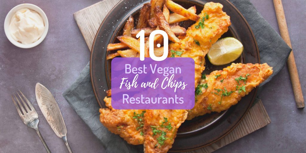 best vegan fish and chips restaurants