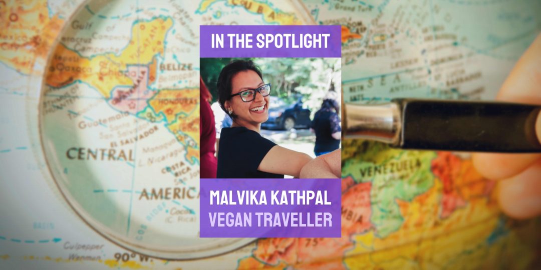 vegan traveller - malbika kathpal
