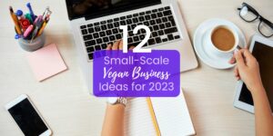 Vegan Business Ideas 2023