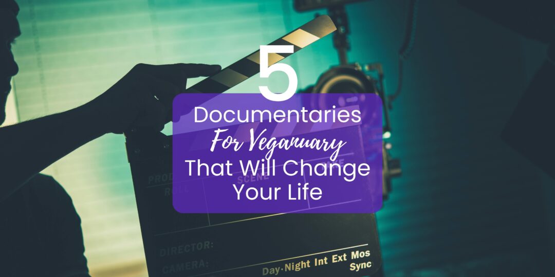 documentaries for veganuary